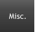 Misc.